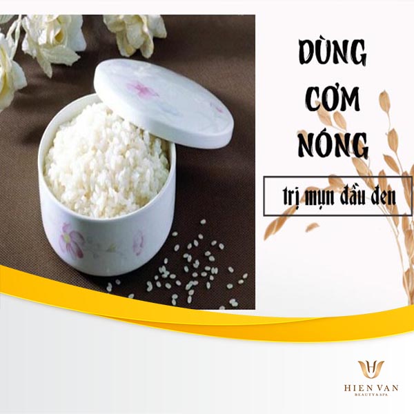 trị ụn đầu đen bằng cơm nóng