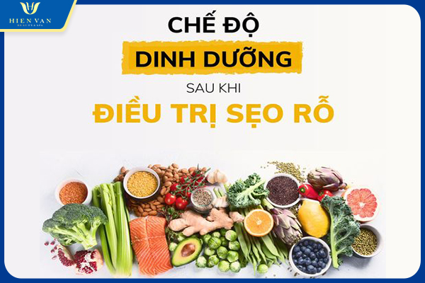 Chế độ dinh dưỡng sau khi trị sẹo rỗ